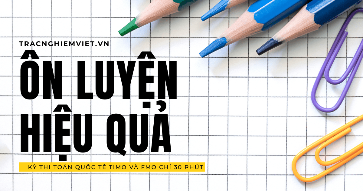 Ôn thi 30 phút mỗi ngày với toán TIMO và FMO